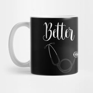 Stethoscope and Coffee Better Together Mug